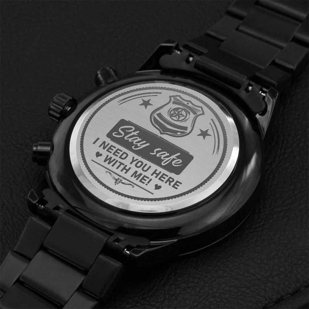 Stay Safe Police Dad Father's Day Gift For Police Dad I Need You Here With Me Engraving Chronograph Watch