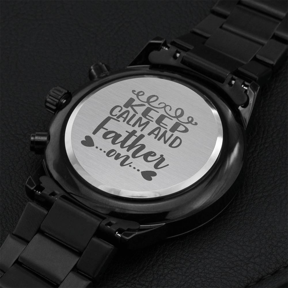 Keep Calm And Father On Fathers Day Sensitive Gift For Your Special One Engraving Chronograph Watch
