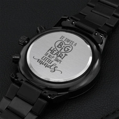 It Takes A Big Heart To Shape Little Minds Men's Black Chronograph Watch Engraving Chronograph Watch