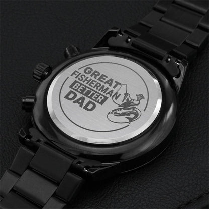 Great Fisherman Better Dad - Fathers Day Gift - Engraved Wrist Watch Engraving Chronograph Watch
