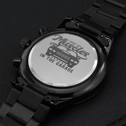 I Keep My Muscle In The Garage-watch Engraving Chronograph Watch