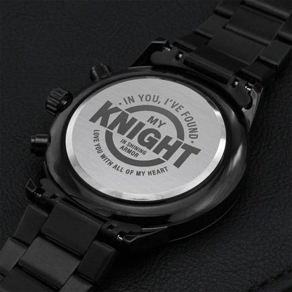 In You I've Found My Knight - To My Husband - Gift For Husband - Gift For Boyfriend - To My Boyfriend - Father's Day - Engraved Watch Engraving Chronograph Watch