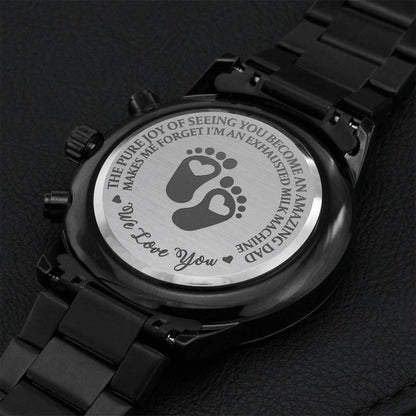 The Pure Joy Of Seeing You Become An Amazing Dad Makes Me Forget I'm An Exhausted Milk Machine We Love You Engraving Chronograph Watch