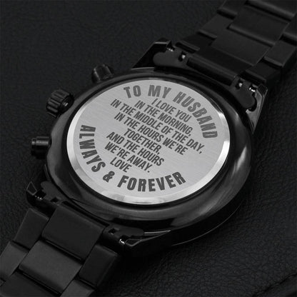 To My Husband Love You Always & Forever Watch Engraving Chronograph Watch