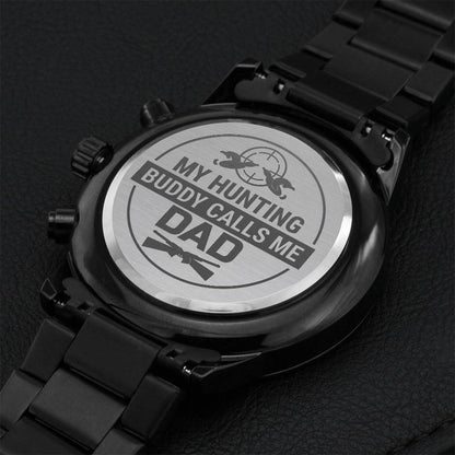 My Hunting Buddy Calls Me Dad - Fathers Day Gift - Engraved Wrist Watch Engraving Chronograph Watch