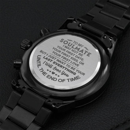 To My Soulmate - I Want To Be Your Last Everything - Steel Chronograph Watch - Tmh07 Engraving Chronograph Watch