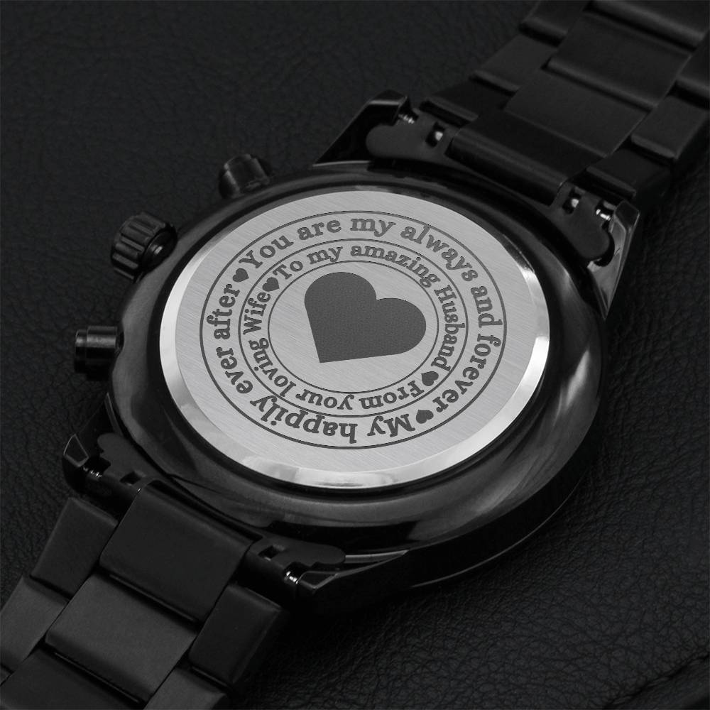 To Husband My Always And Forever Uniquely Engraved Sleek Black Watch Engraving Chronograph Watch