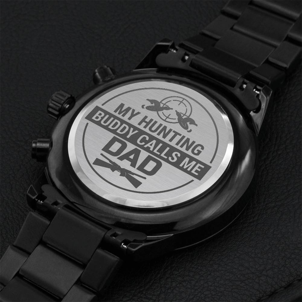 My Hunting Buddy Calls Me Dad Engraving Chronograph Watch