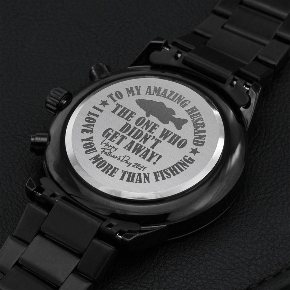 The One Who Didn't Get Away! I Love You More Than Fishing! Engraving Chronograph Watch