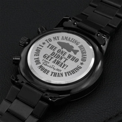 The One Who Didn't Get Away! I Love You More Than Fishing! Engraving Chronograph Watch