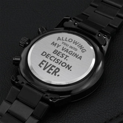 Fathers Day Gifts From Wife - Allowing You Into My Vagina Best.decision.ever Engraving Chronograph Watch