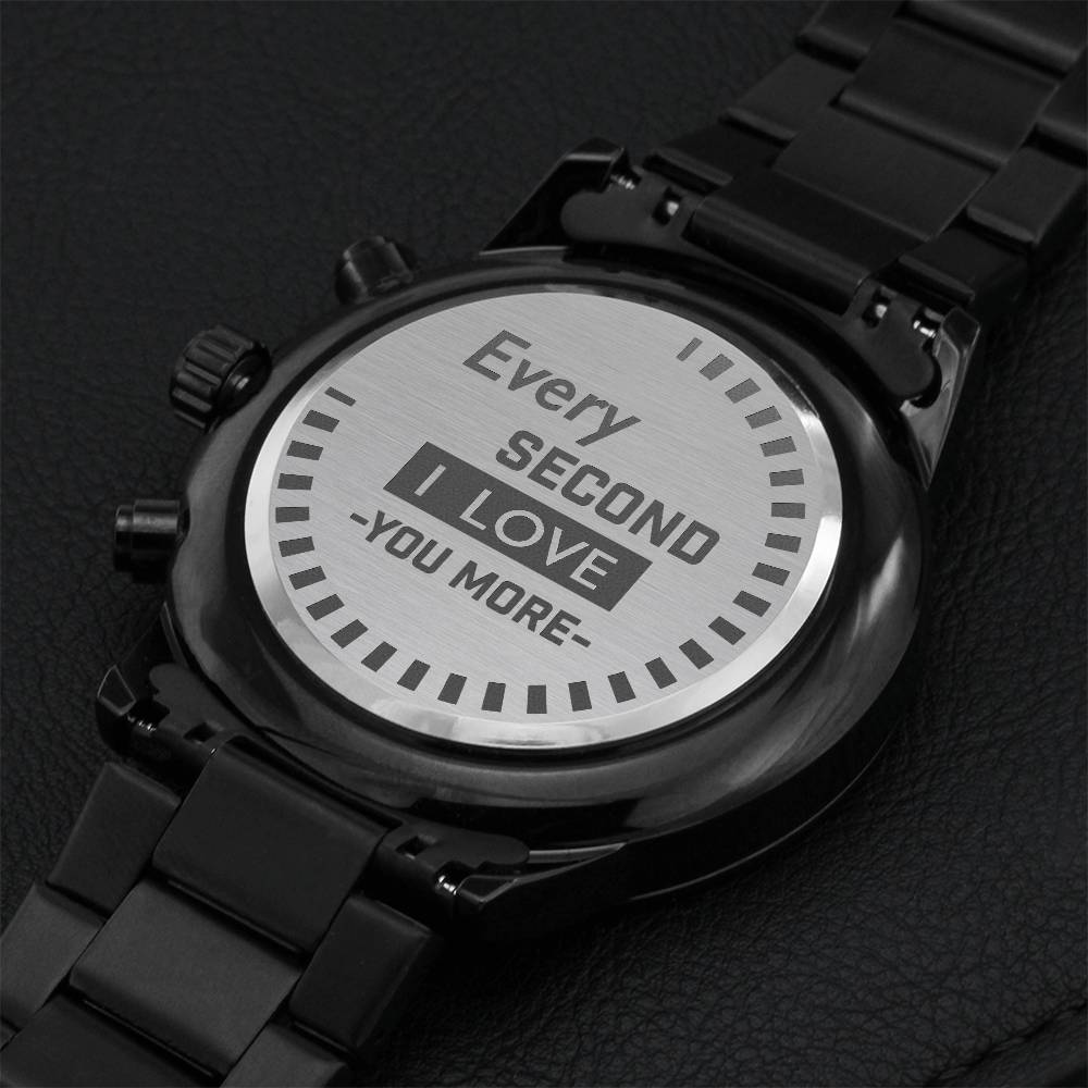 Every Second I Love You More - Watch Engraving Chronograph Watch