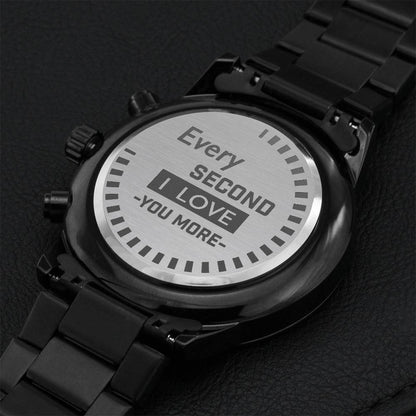 Every Second I Love You More - Watch Engraving Chronograph Watch