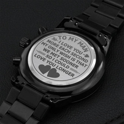 To My Man I Love You More Each Second 1 Engraving Chronograph Watch