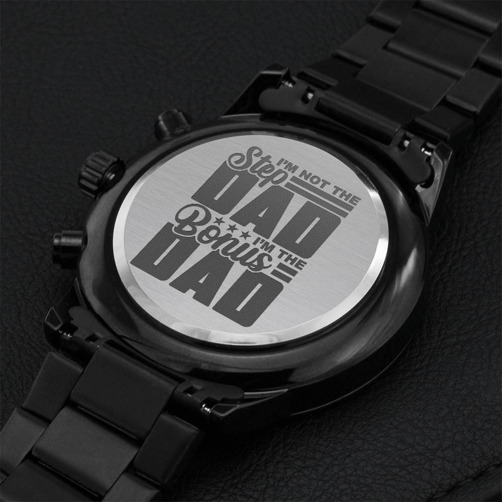 I'm Not The Step-dad I'm The Bonus Dad Engraved Design Black Chronograph Watch Engraving Chronograph Watch