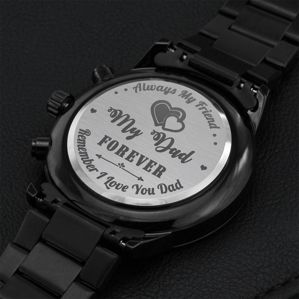 My Dad Forever - Customized Black Chronograph Watch Engraving Chronograph Watch