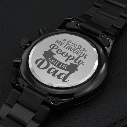My Favorite People Call Me Dad Fathers Day Sensitive Gift For Your Special One Engraving Chronograph Watch