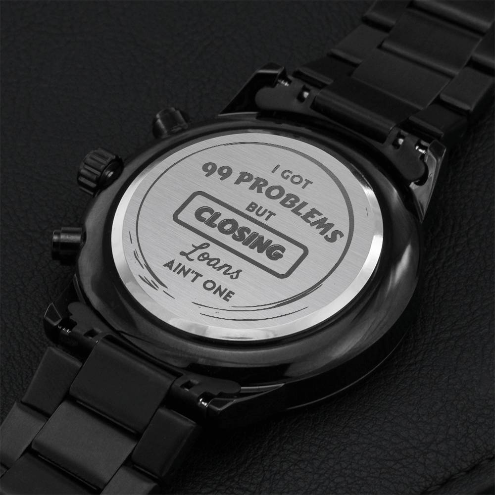 Loan Officer - 99 Problems Watch Engraving Chronograph Watch