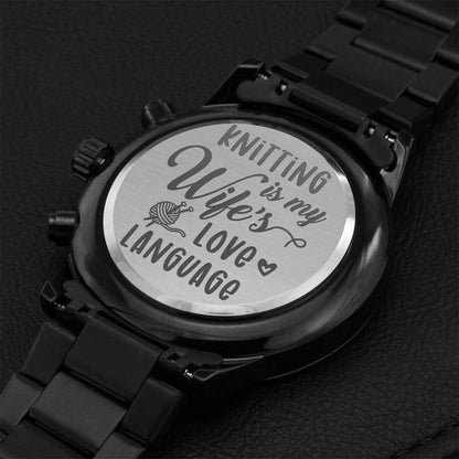 Premium Watch - Knitting Is My Wife's Love Language Engraving Chronograph Watch