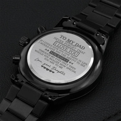 To My Dad - Never Forget That I Love You Watch For Father's Day Gift From Daughter From Son To Dad Engraving Chronograph Watch