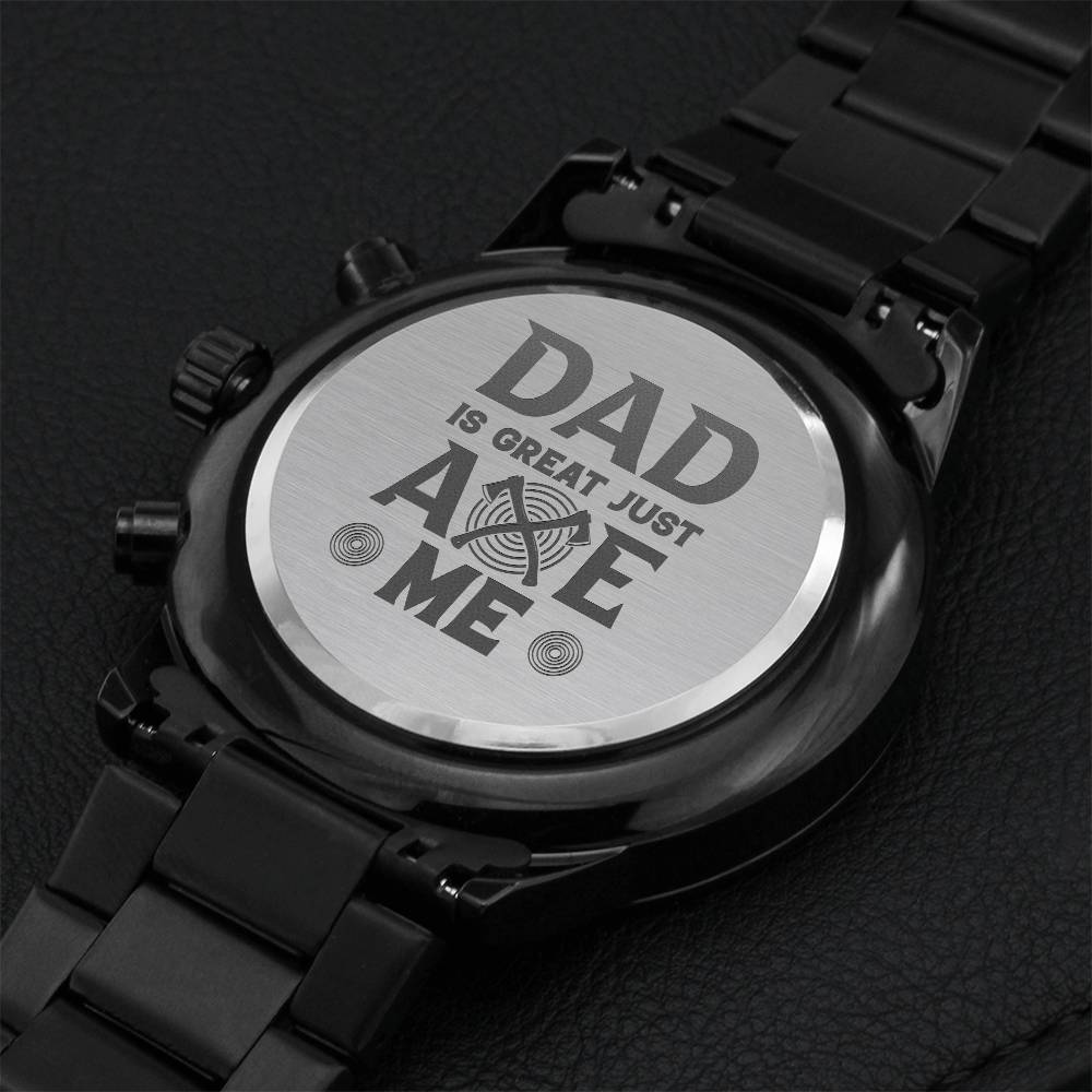 Dad Is Great Just Axe Me Engraving Chronograph Watch