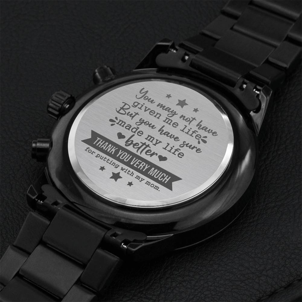 Bonus Dad Gift - You Have Given Me A Better Life Watch Engraving Chronograph Watch