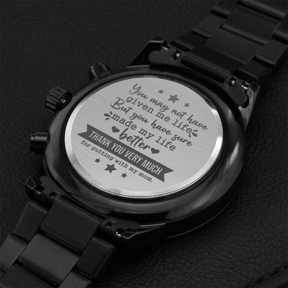 Bonus Dad Gift - You Have Given Me A Better Life Watch Engraving Chronograph Watch