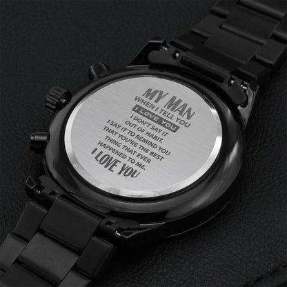 My Man When I Tell You I Love You Watch Engraving Chronograph Watch