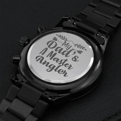 My Dads A Master Angler Fathers Day Sensitive Gift For Your Special One Engraving Chronograph Watch