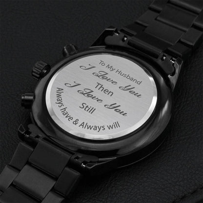 Engraved Chronograph Watch Gift For Husband - I Love You Then I Love You Still Engraving Chronograph Watch