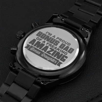 I'm A Proud Bonus Dad Of A Freaking Amazing Bonus Daughter Engraved Design Black Chronograph Watch Engraving Chronograph Watch