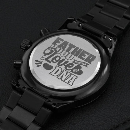 Fatherhood Requires Love Not Dna Engraved Design Black Chronograph Watch Engraving Chronograph Watch
