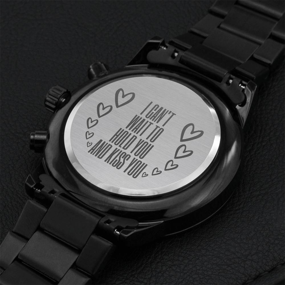 I Can't Wait To Hold You And Kiss You Engraved Watch Engraving Chronograph Watch