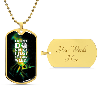 I Don't Do Drugs I Just Smoke Weed - Weed Lover Gift - Weed Necklace - Funny Necklace - Marijuana Leaf Pendant - Cannabis Necklace - Army Tag Necklace, Dog Tag Necklace