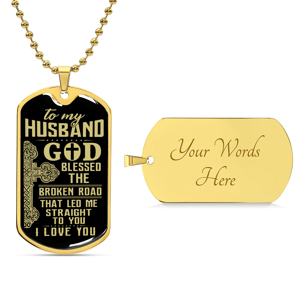 God Bless The Broken Road That Led Me Straight To You-Gift For Husband - Army Tag Necklace, Dog Tag Necklace