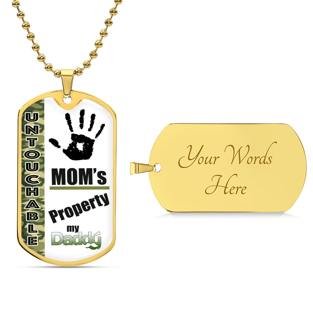 Untouchable Mom Property - My Daddy - Army Tag Necklace, Dog Tag Necklace