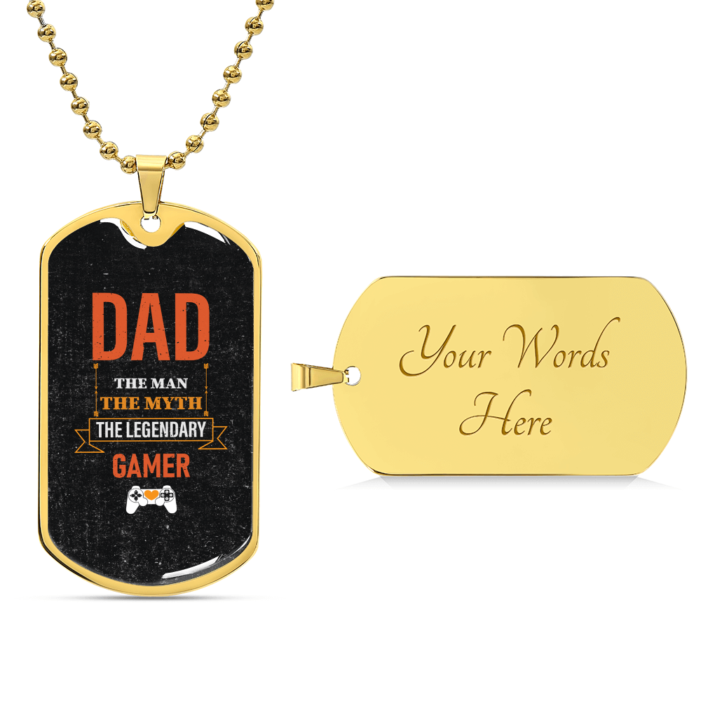 To my dad - The Man The Myth The Legend GAMER - Army Tag Necklace, Dog Tag Necklace