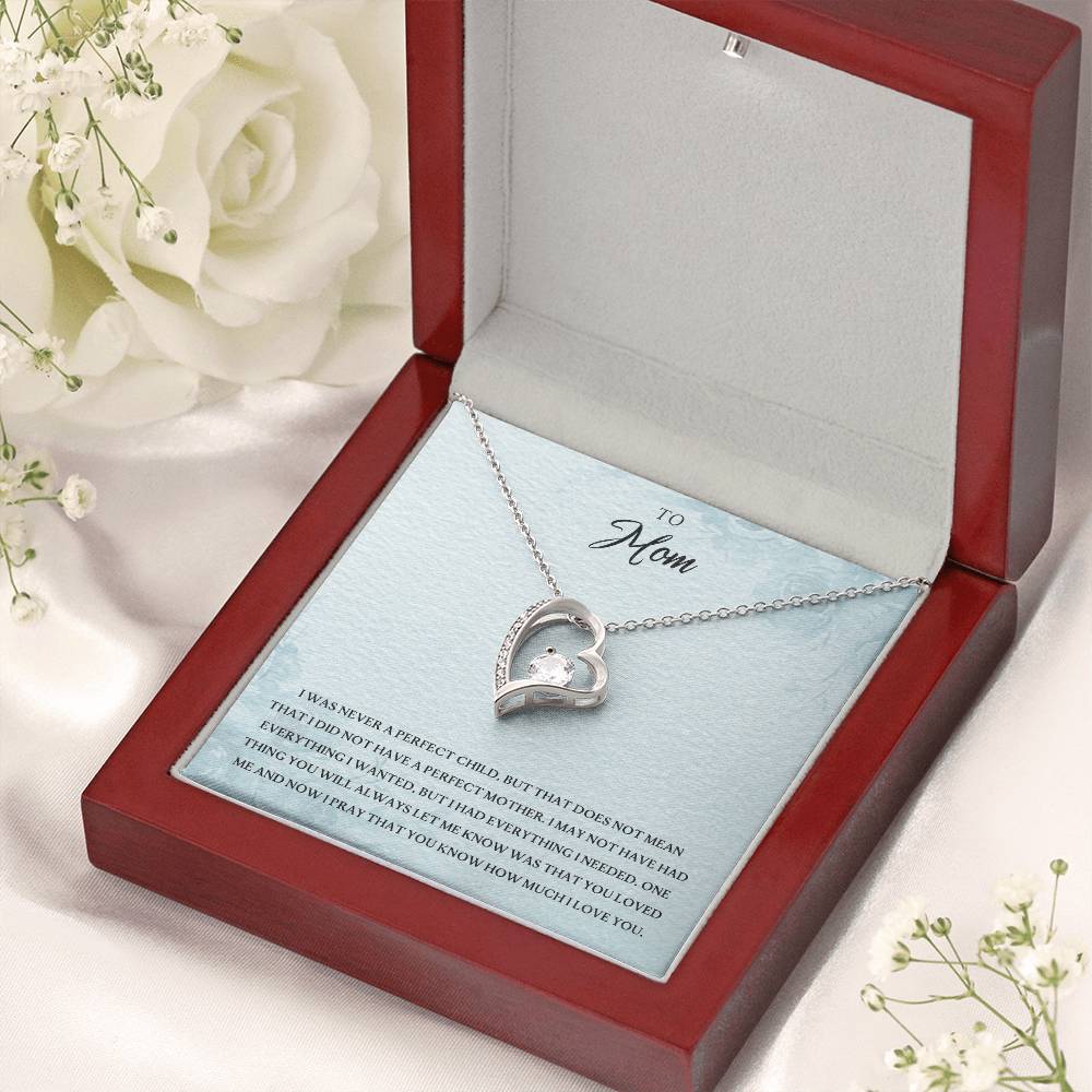 To My Mom - I Was Never A Perfect Child Forever Love Necklace