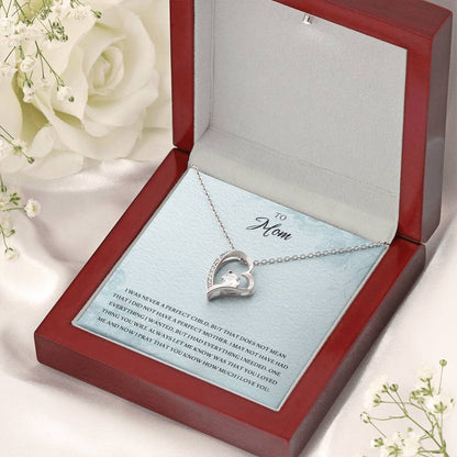 To My Mom - I Was Never A Perfect Child Forever Love Necklace