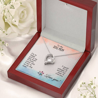 To My Dog Mom - I’M So Happy - Forever Love Necklace Forever Love Necklace