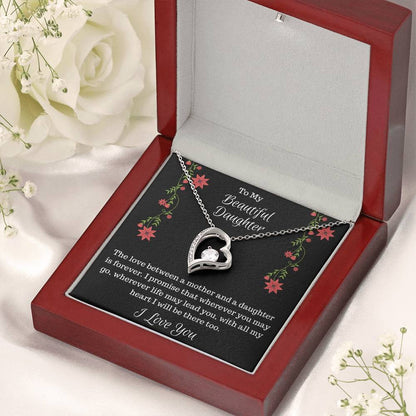 Gift For Daughter-The Love Between A Mother And A Daughter Is Forever-Forever Love Necklace Forever Love Necklace