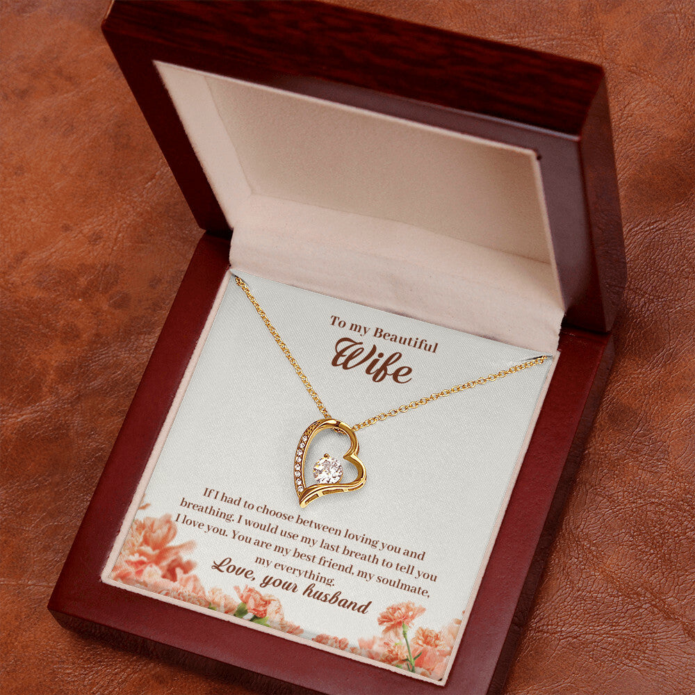To My Wife - If I Had To Choose Between Loving You And Breathing - Forever Love Necklace