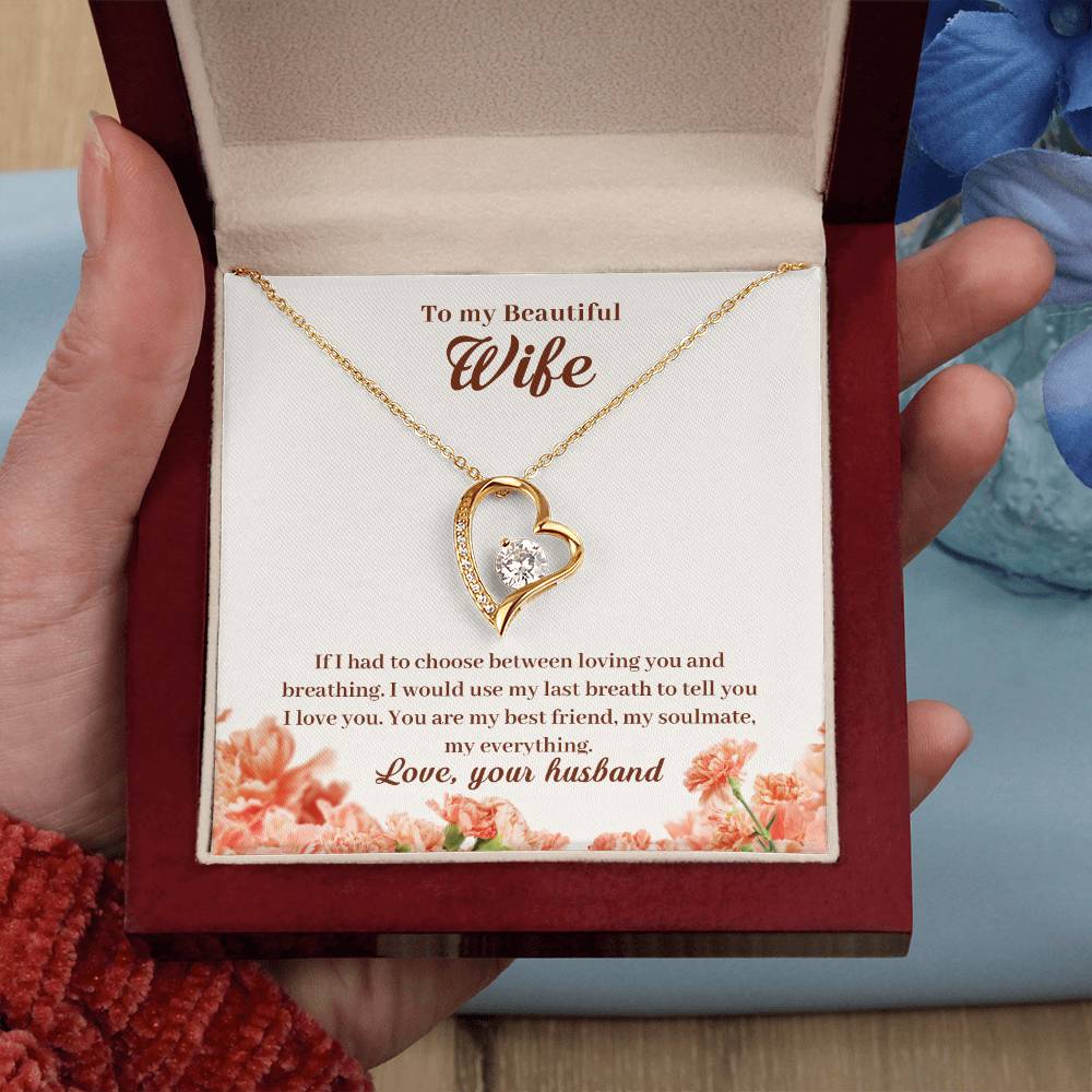 To My Wife - If I Had To Choose Between Loving You And Breathing - Forever Love Necklace