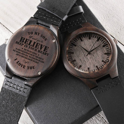 To My Son Believe Deep In Your Heart Love Dad Engraved Watch For Son Anniversary Birthday Gift - To My Son From Dad Gi Engraved Wooden Watch