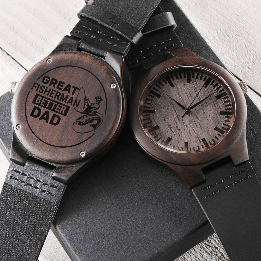 To My Fisher Dad - Better Dad Watch - Gift For Dad On Father's Day Father's Day Gift For Dad Dad Watch Thank You Dad U Engraved Wooden Watch