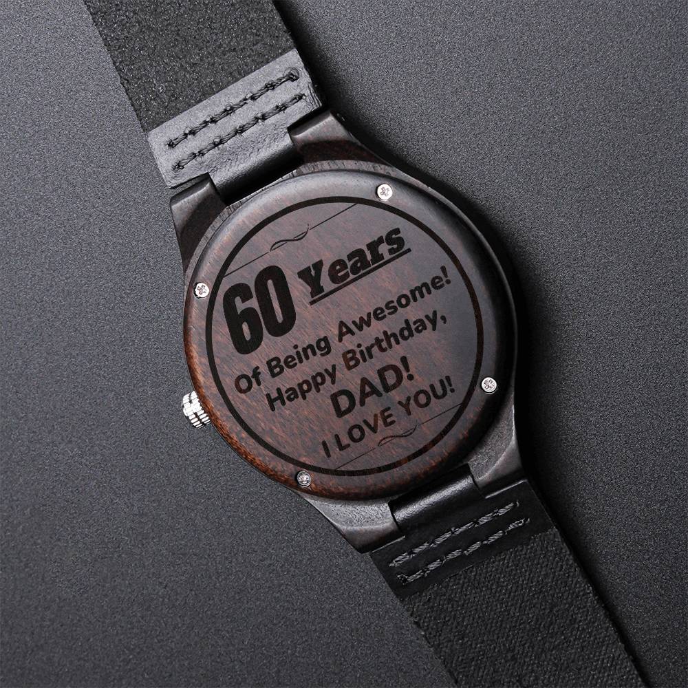 To My Dad 60th Birthday Gift The Special Engraved Wooden Watch