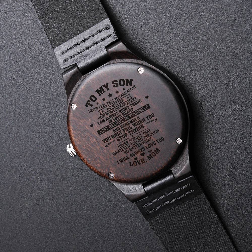 Mom To Son - Never Feel That You Are Alone - Wooden Watch - Engraved Watch Gift For Son From Mom Son's Birthday Gradu Engraved Wooden Watch