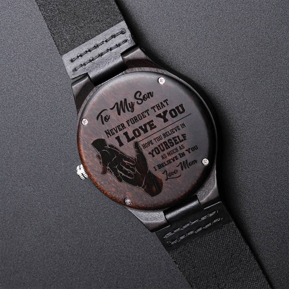To My Son Never Forget That I Love You Customized Mom Gift For Son Engraved Wooden Watch