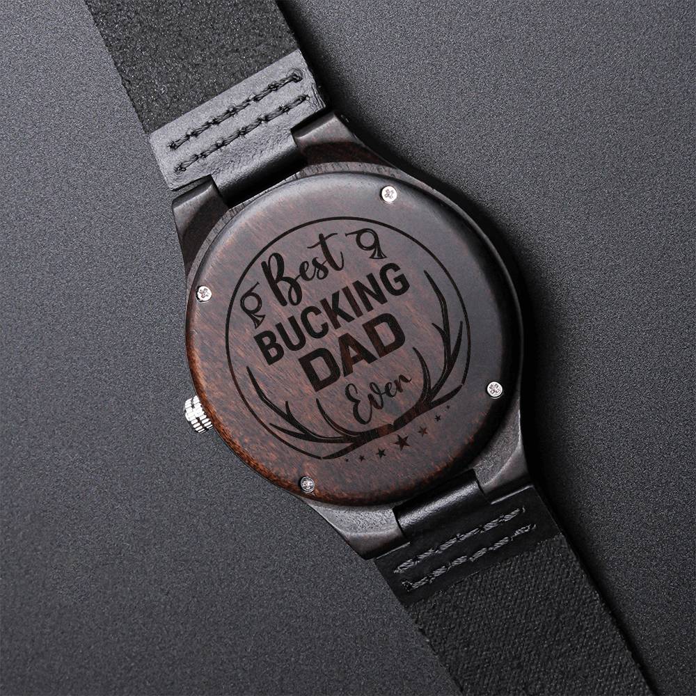 To My Dad Watch - Best Bucking Dad Ever - Gift For Dad On Father's Day Father's Day Gift For Dad Dad Watch Thank You D1 Engraved Wooden Watch