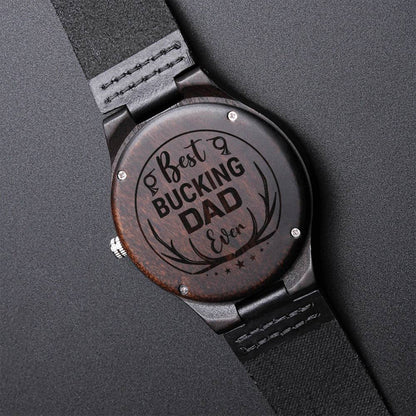 To My Dad Watch - Best Bucking Dad Ever - Gift For Dad On Father's Day Father's Day Gift For Dad Dad Watch Thank You D1 Engraved Wooden Watch